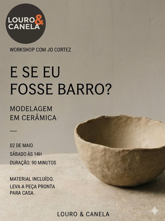 E se eu fosse barro?